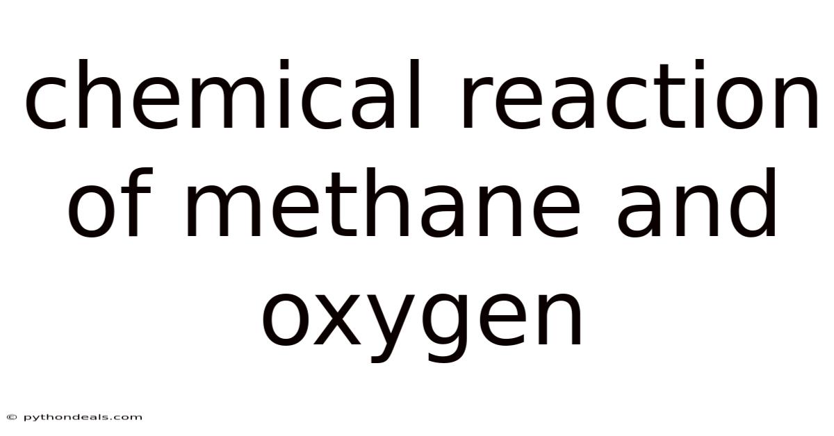 Chemical Reaction Of Methane And Oxygen