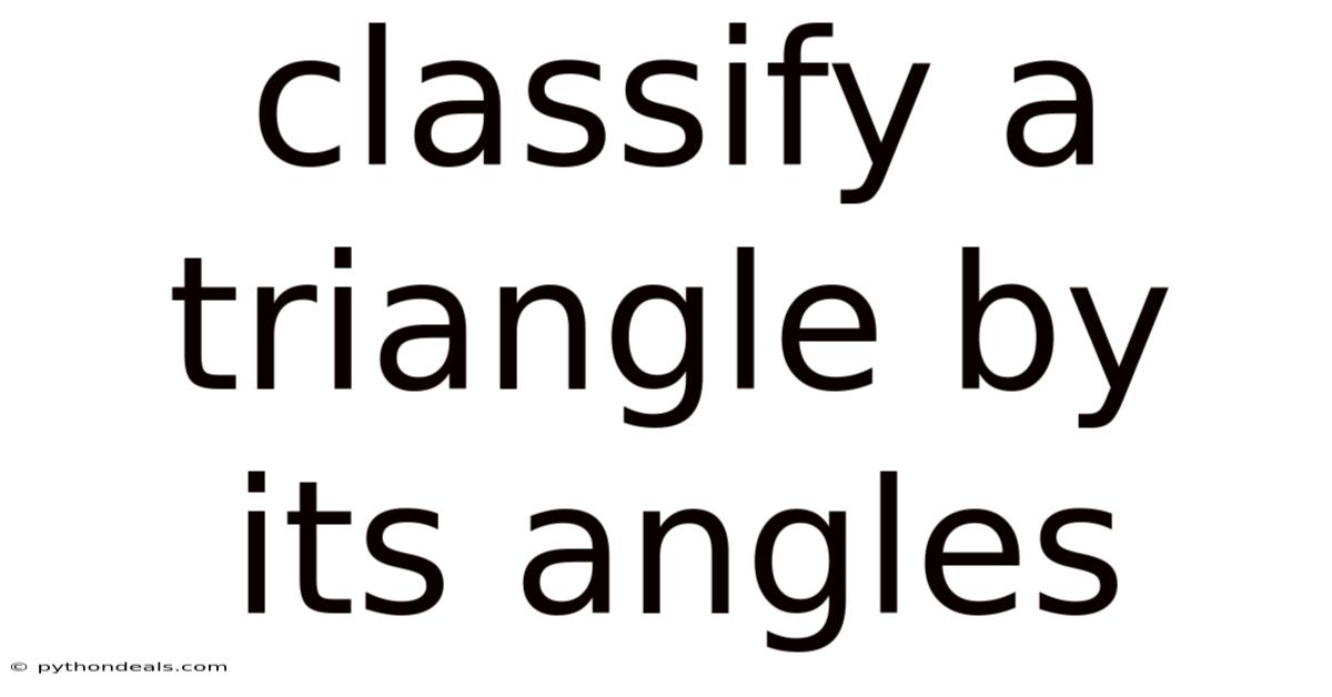 Classify A Triangle By Its Angles