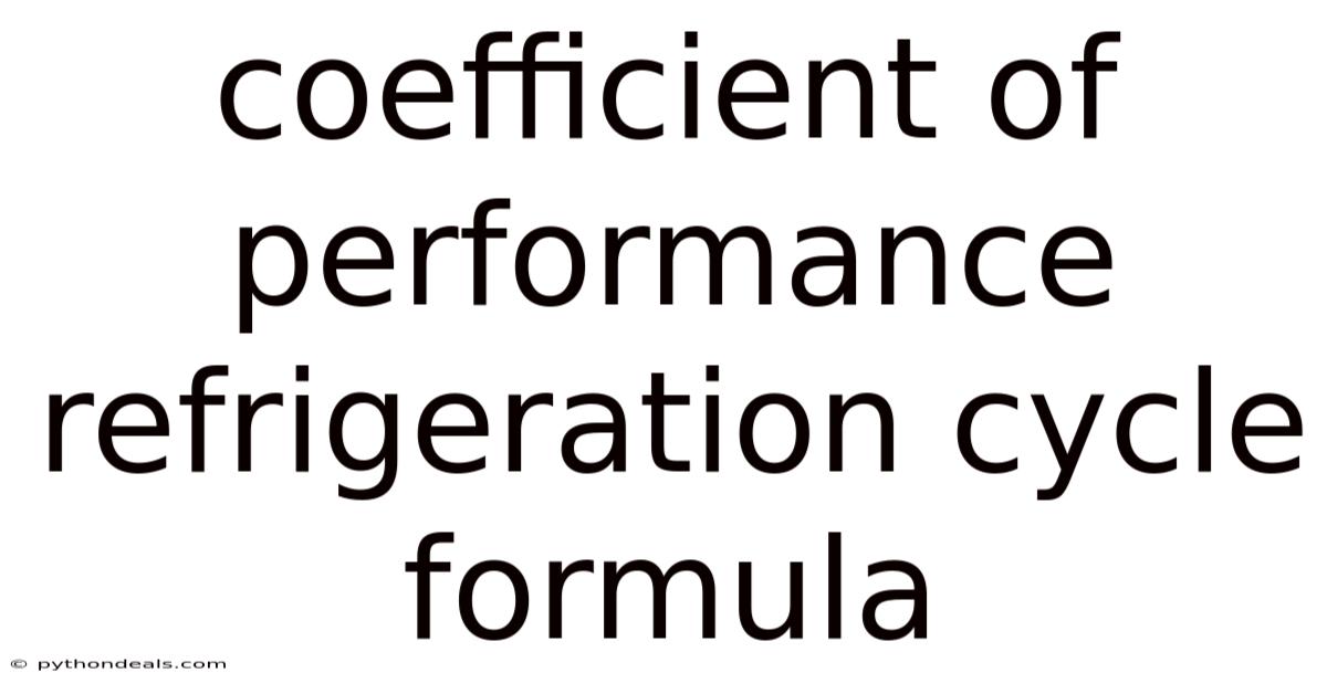 Coefficient Of Performance Refrigeration Cycle Formula