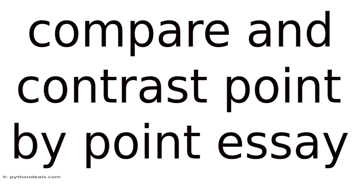 Compare And Contrast Point By Point Essay