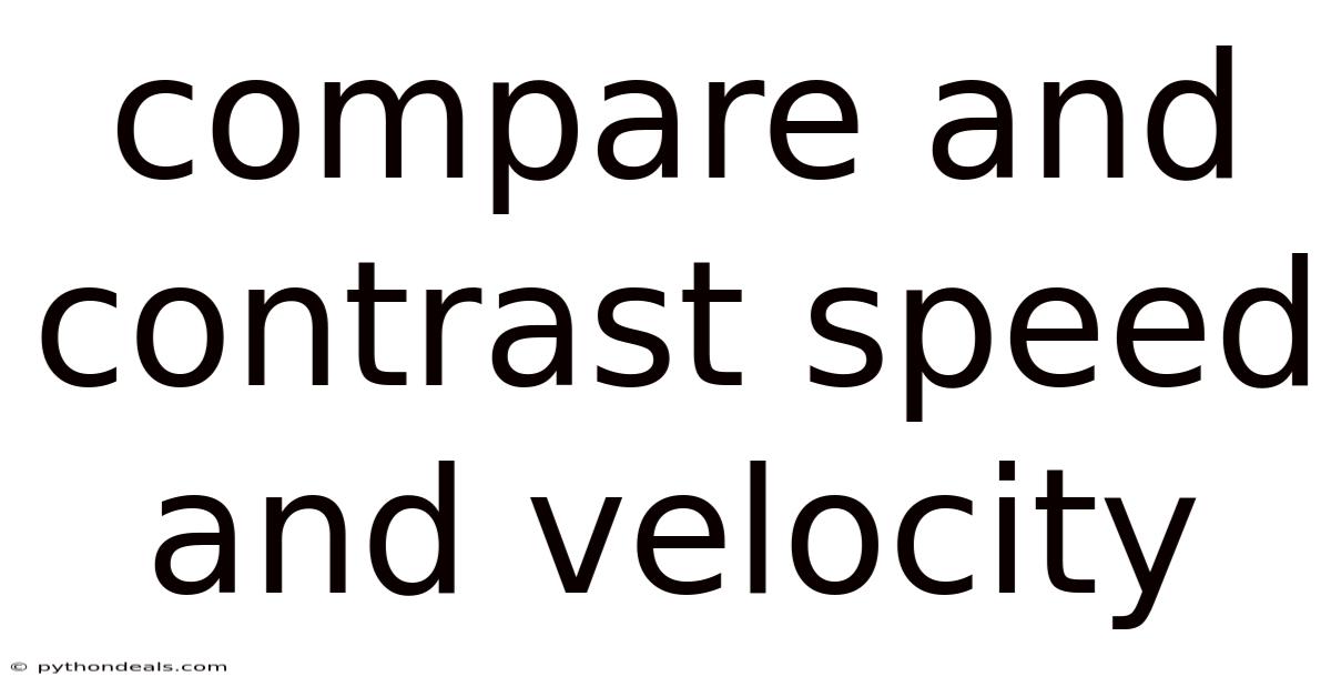 Compare And Contrast Speed And Velocity