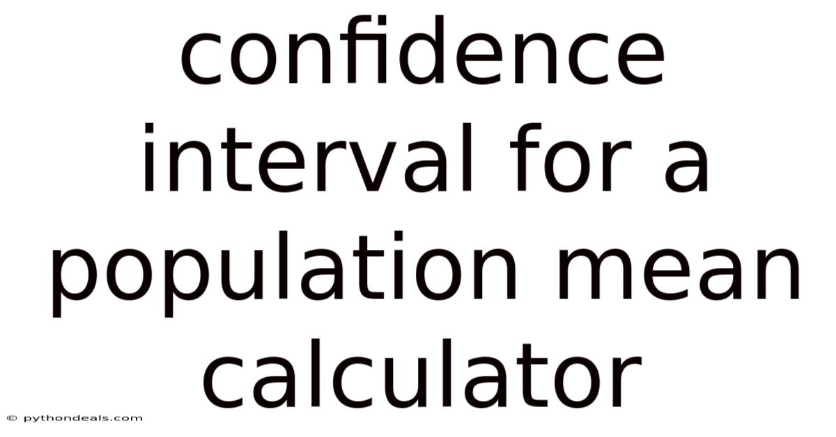 Confidence Interval For A Population Mean Calculator