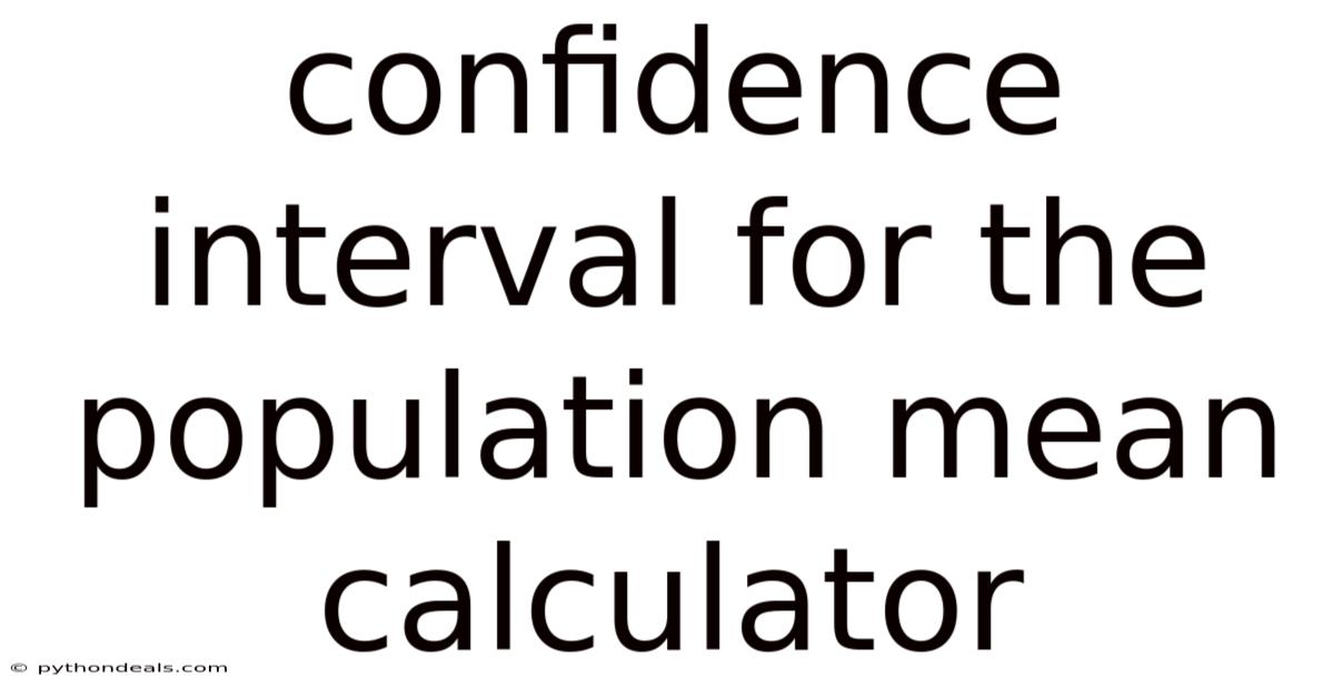 Confidence Interval For The Population Mean Calculator