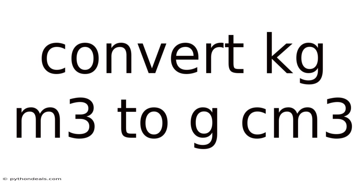 Convert Kg M3 To G Cm3