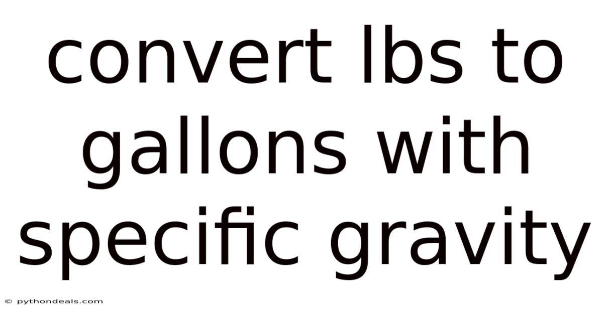 Convert Lbs To Gallons With Specific Gravity