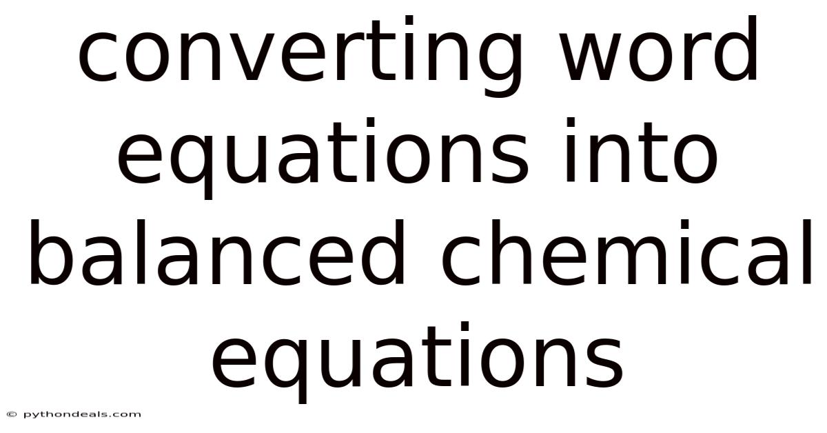 Converting Word Equations Into Balanced Chemical Equations