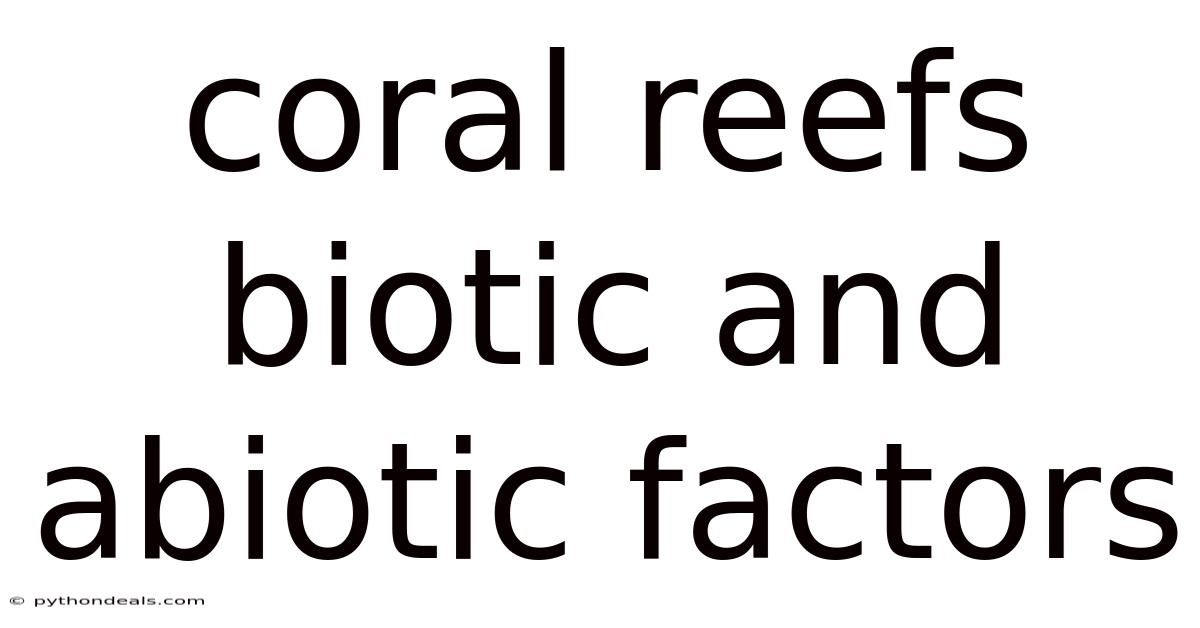 Coral Reefs Biotic And Abiotic Factors