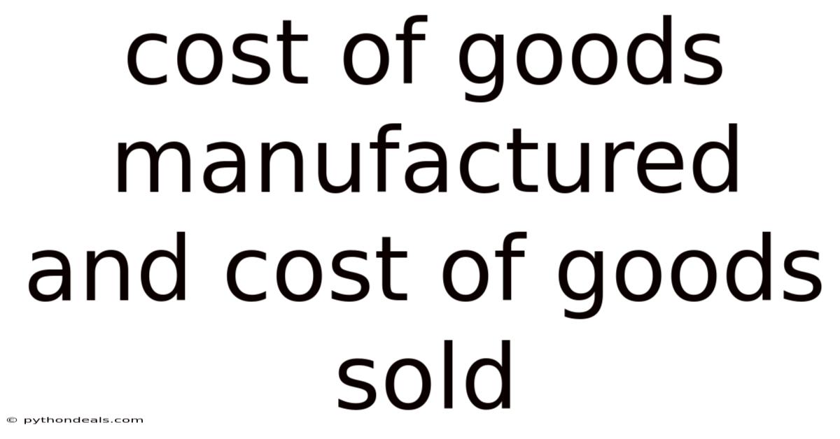 Cost Of Goods Manufactured And Cost Of Goods Sold