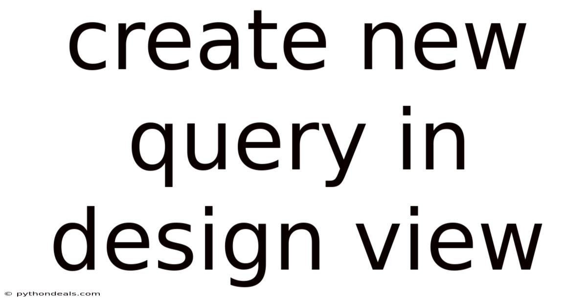 Create New Query In Design View