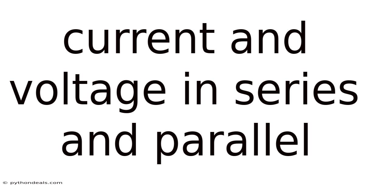 Current And Voltage In Series And Parallel