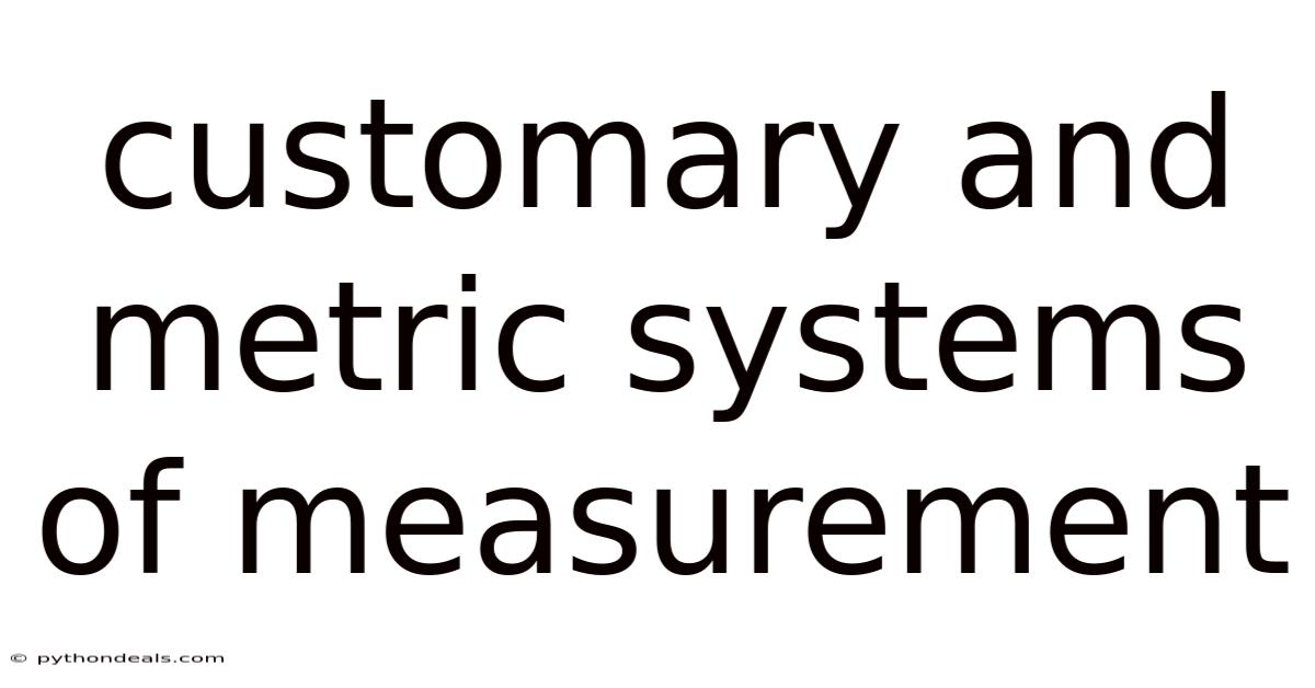 Customary And Metric Systems Of Measurement