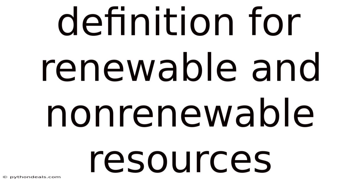 Definition For Renewable And Nonrenewable Resources