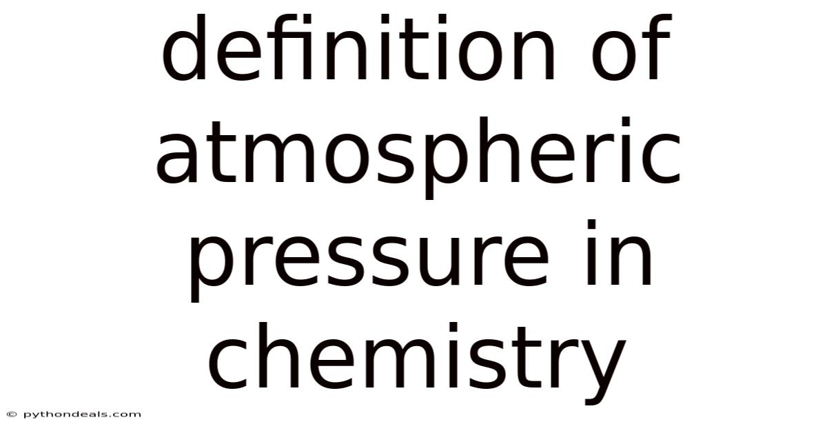 Definition Of Atmospheric Pressure In Chemistry