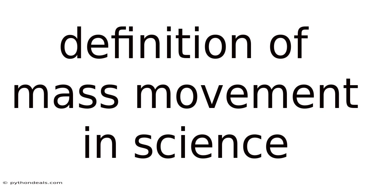 Definition Of Mass Movement In Science