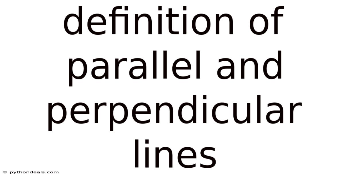 Definition Of Parallel And Perpendicular Lines