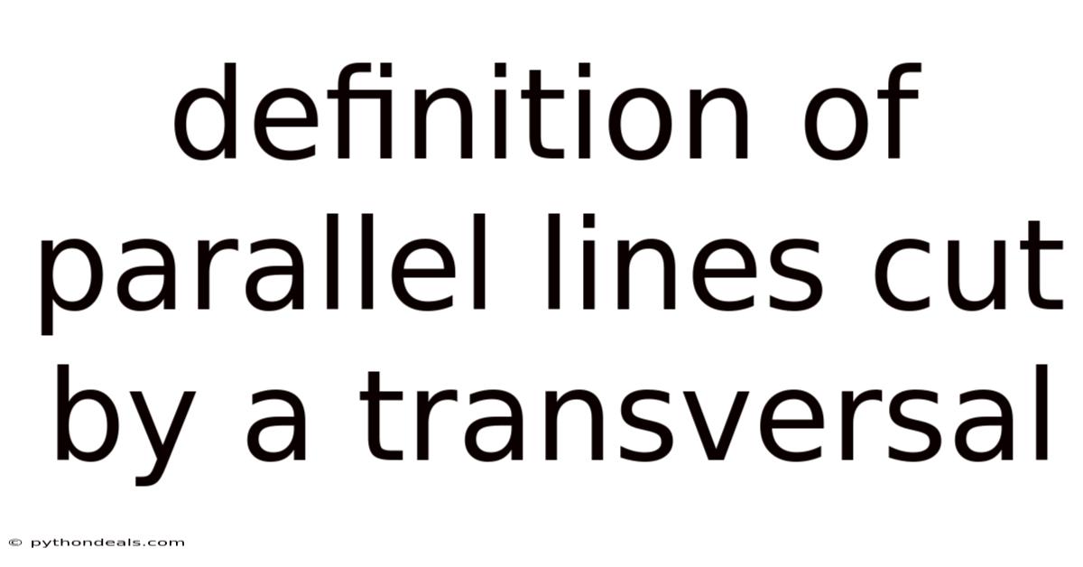 Definition Of Parallel Lines Cut By A Transversal