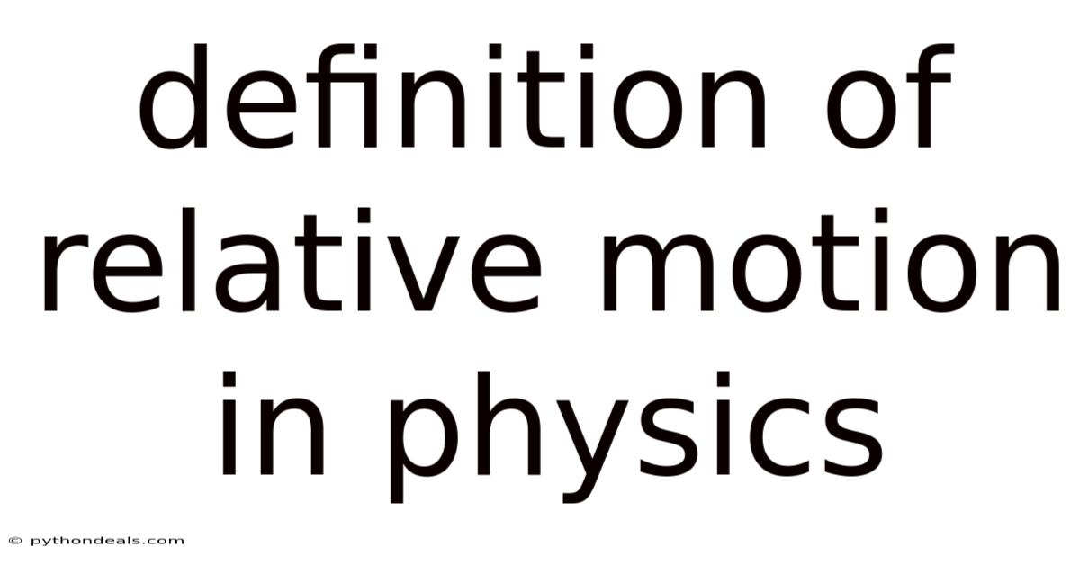 Definition Of Relative Motion In Physics