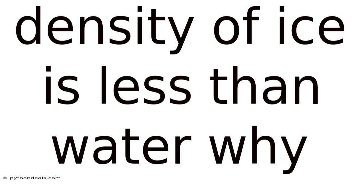 Density Of Ice Is Less Than Water Why