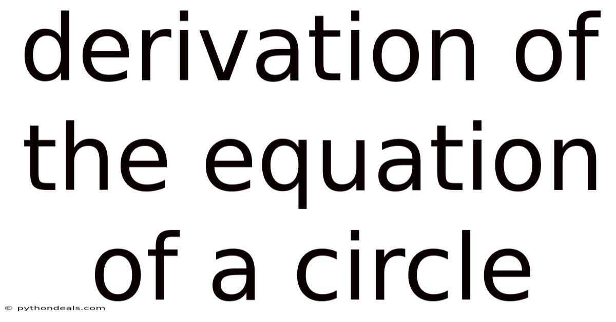 Derivation Of The Equation Of A Circle