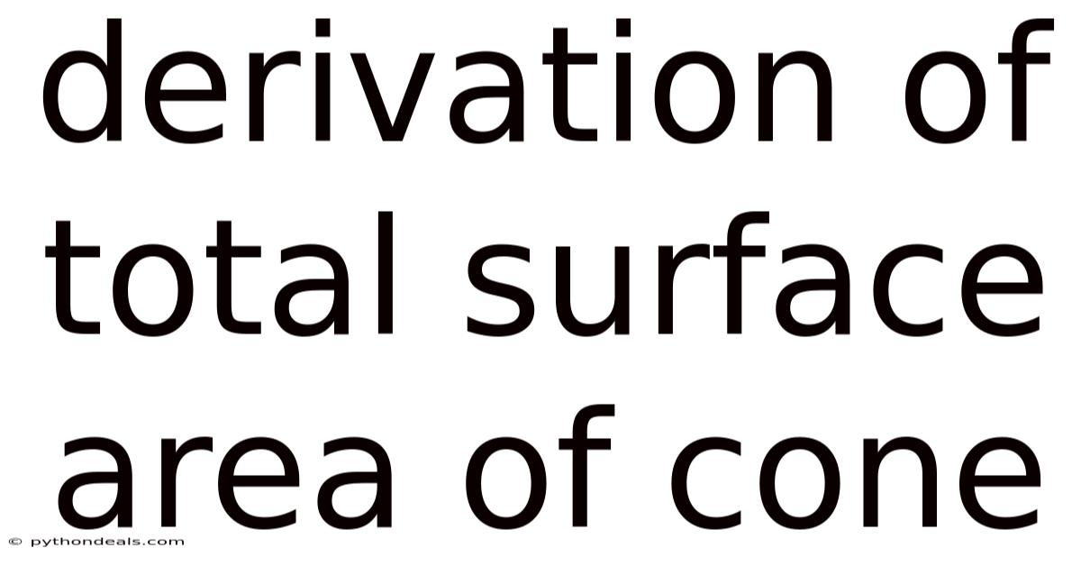 Derivation Of Total Surface Area Of Cone