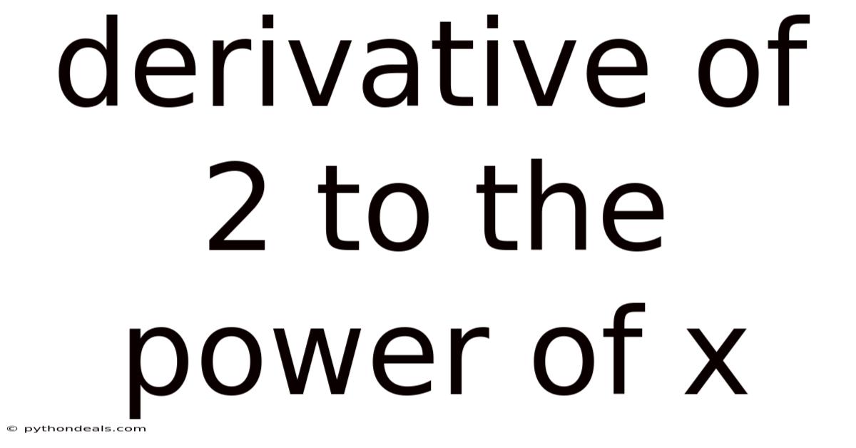 Derivative Of 2 To The Power Of X