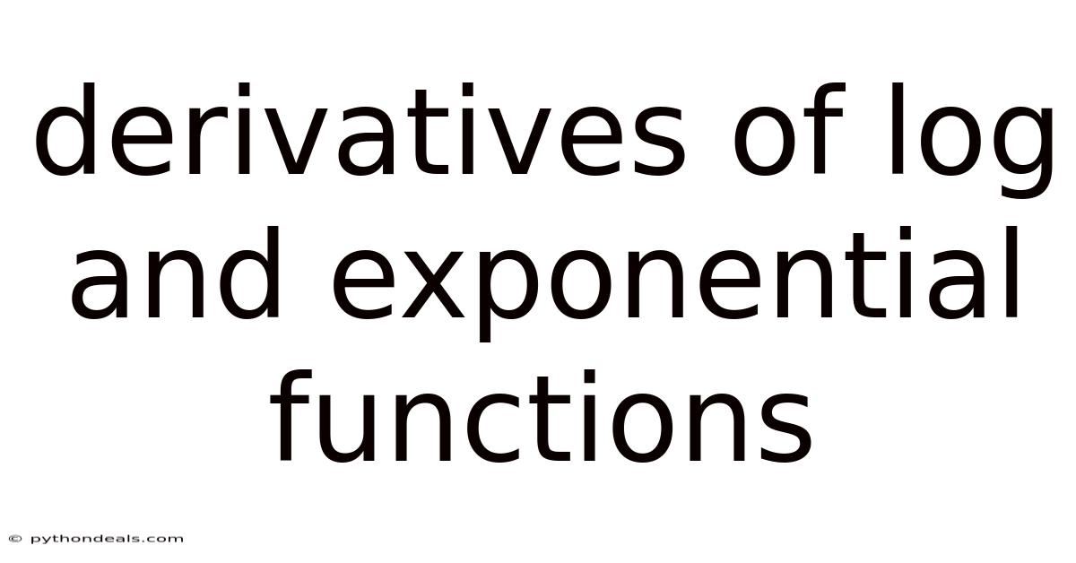 Derivatives Of Log And Exponential Functions