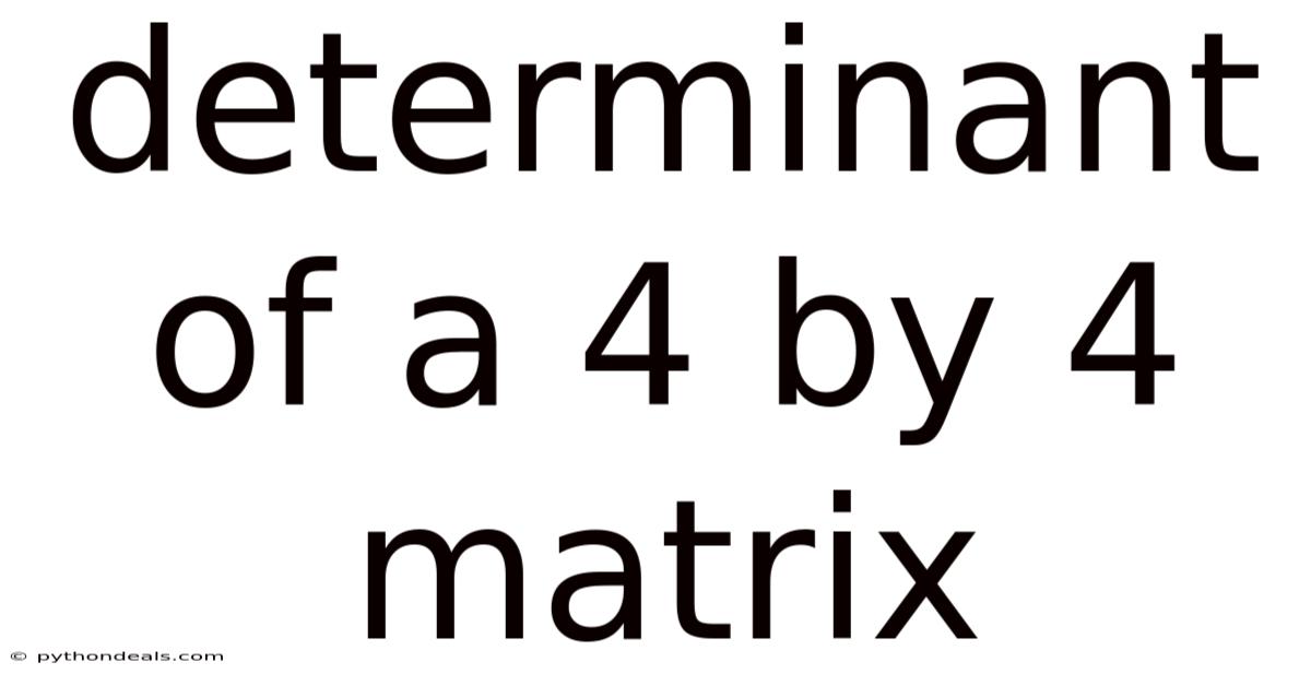 Determinant Of A 4 By 4 Matrix