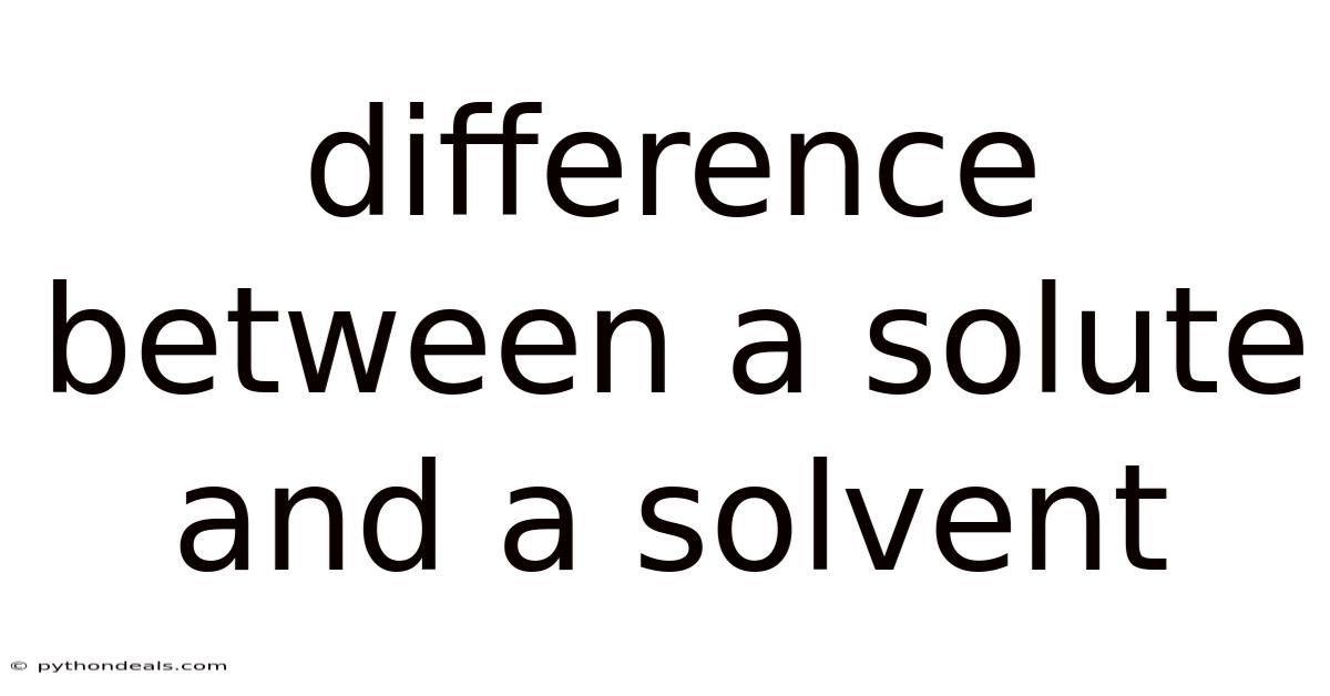 Difference Between A Solute And A Solvent