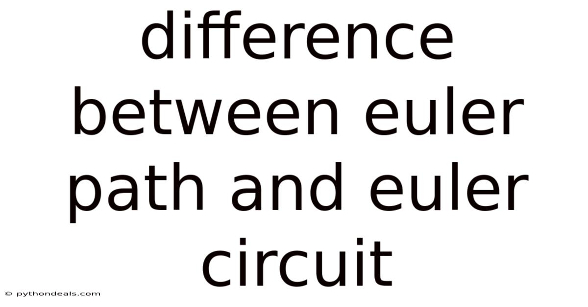Difference Between Euler Path And Euler Circuit