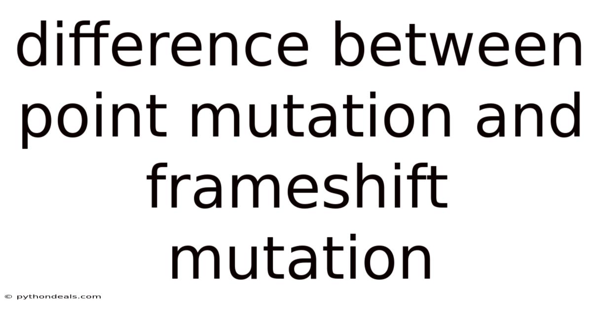 Difference Between Point Mutation And Frameshift Mutation