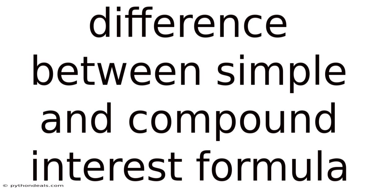 Difference Between Simple And Compound Interest Formula