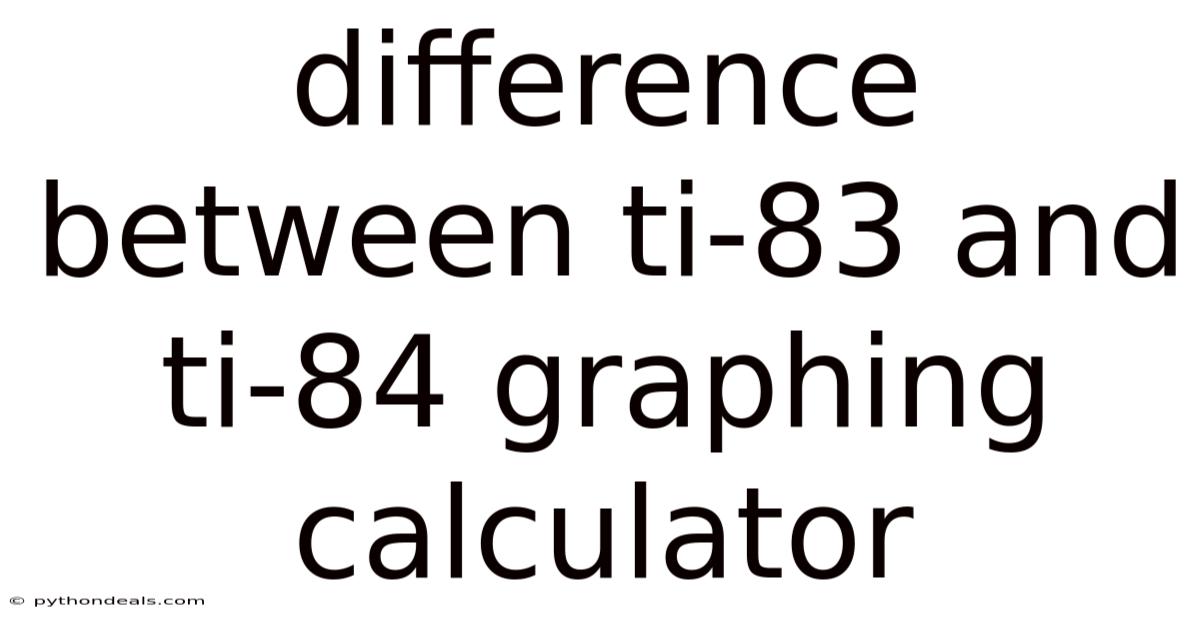 Difference Between Ti-83 And Ti-84 Graphing Calculator