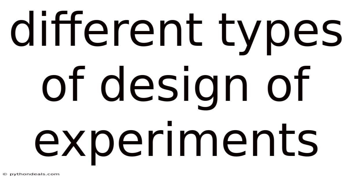 Different Types Of Design Of Experiments