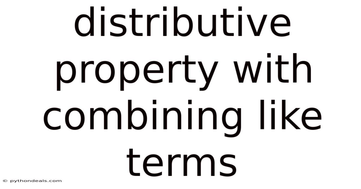 Distributive Property With Combining Like Terms