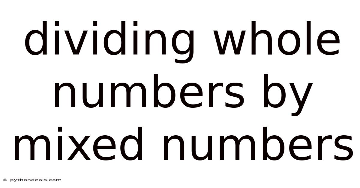 Dividing Whole Numbers By Mixed Numbers