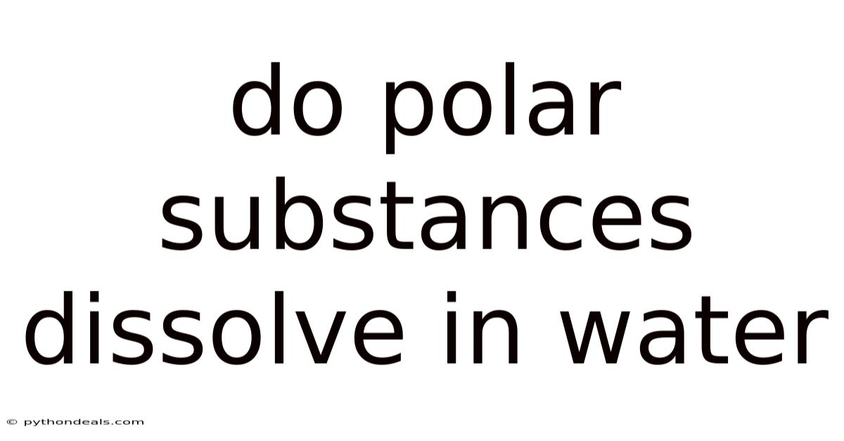 Do Polar Substances Dissolve In Water