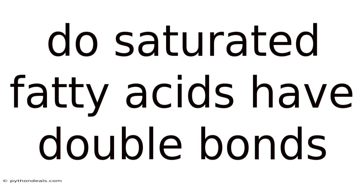 Do Saturated Fatty Acids Have Double Bonds