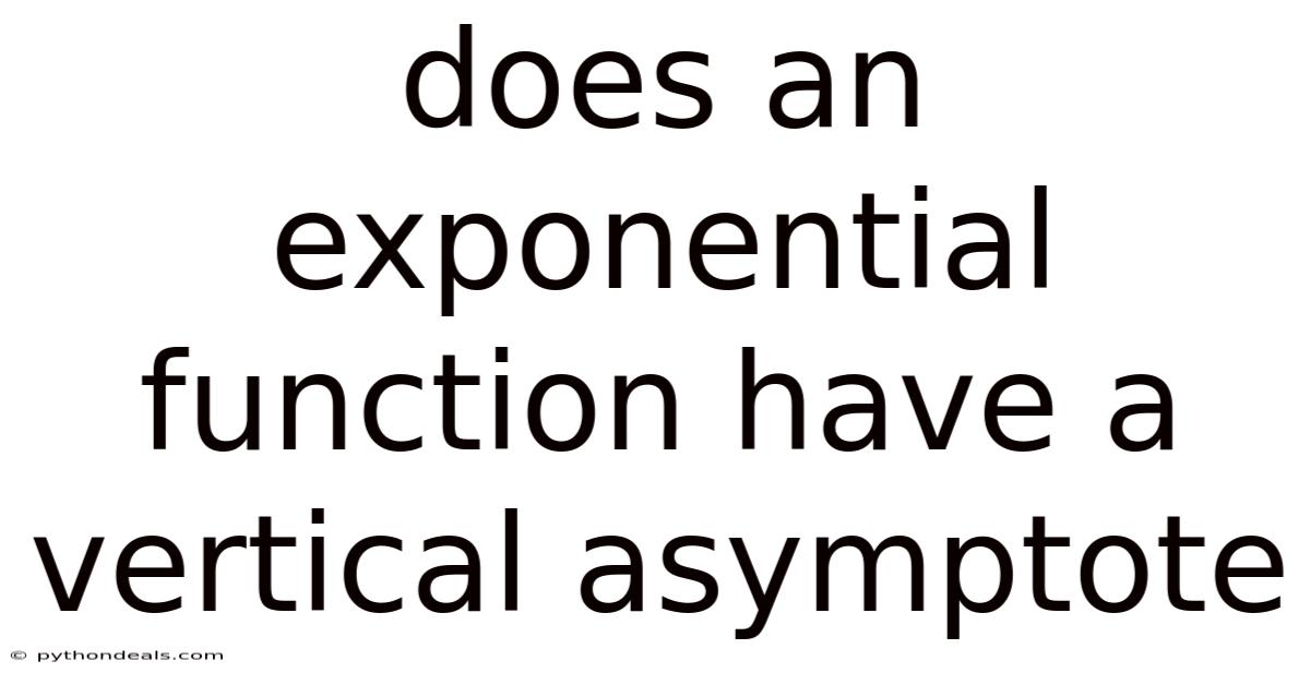 Does An Exponential Function Have A Vertical Asymptote