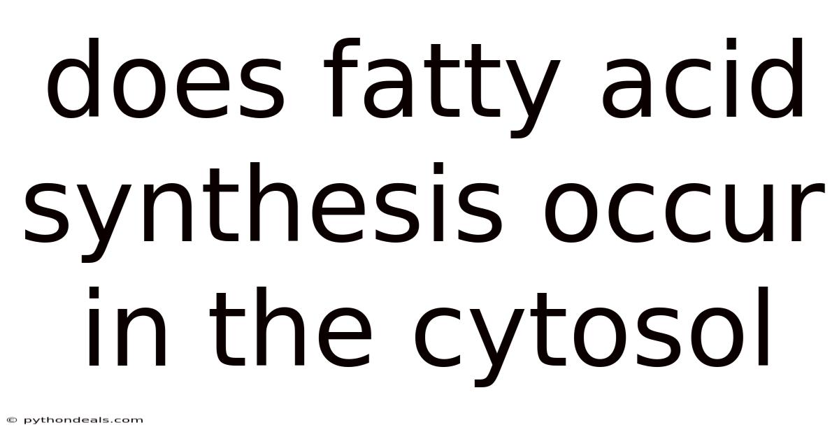 Does Fatty Acid Synthesis Occur In The Cytosol