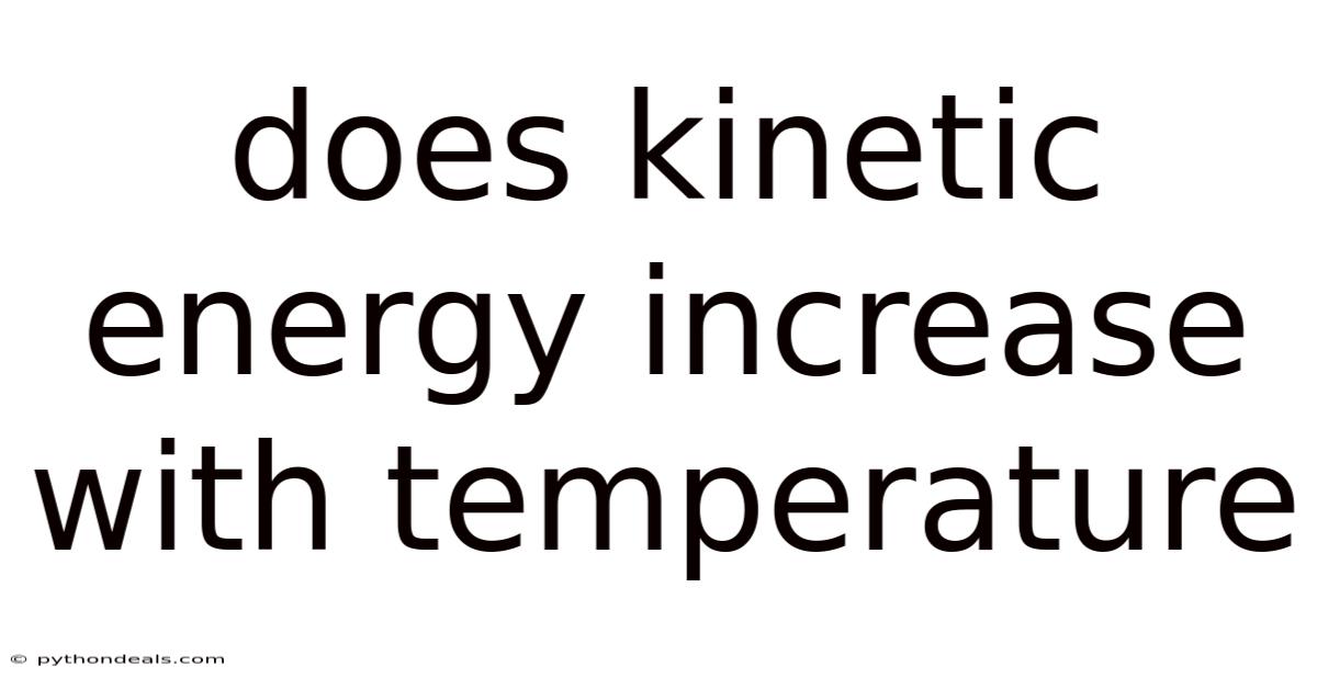 Does Kinetic Energy Increase With Temperature