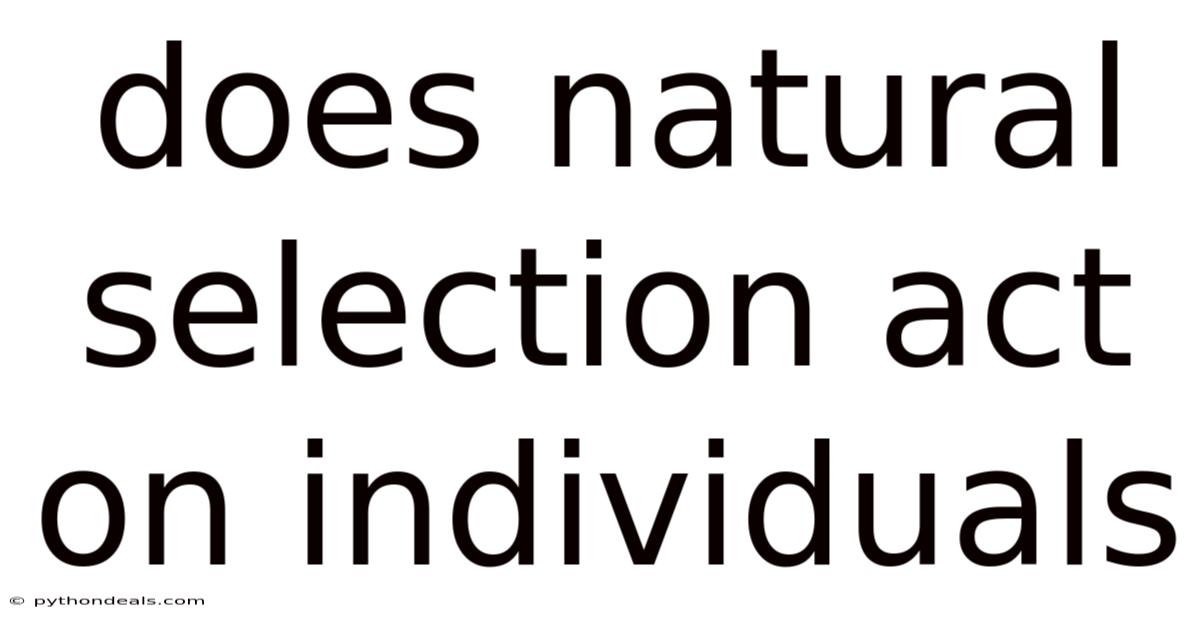 Does Natural Selection Act On Individuals