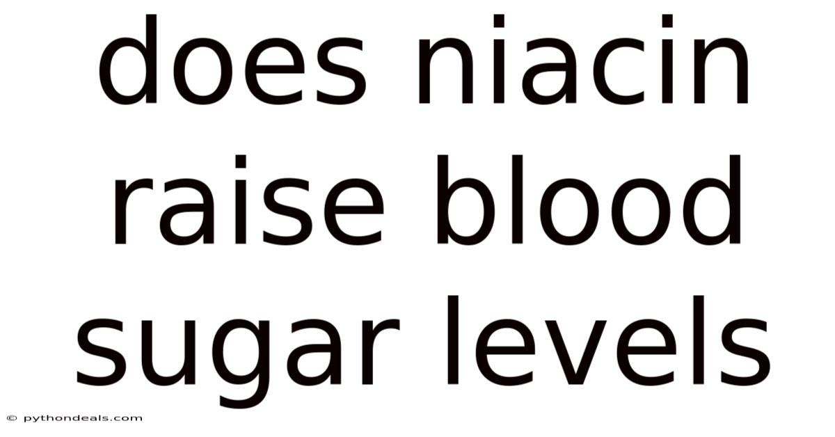 Does Niacin Raise Blood Sugar Levels