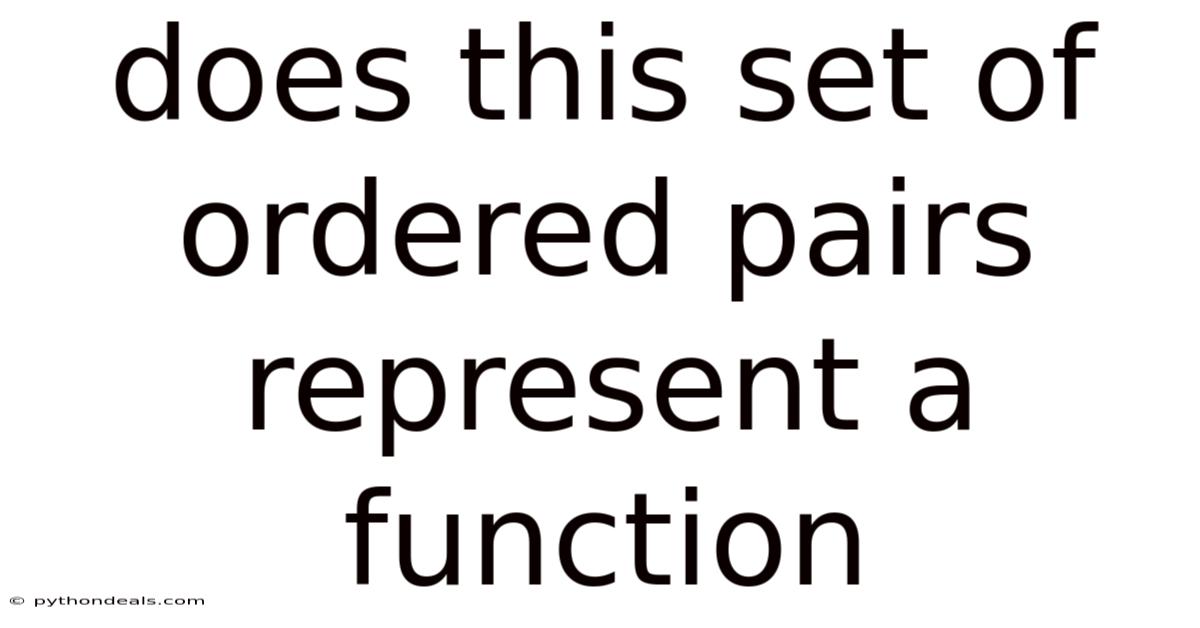 Does This Set Of Ordered Pairs Represent A Function