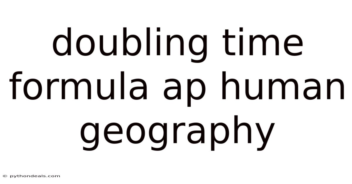 Doubling Time Formula Ap Human Geography