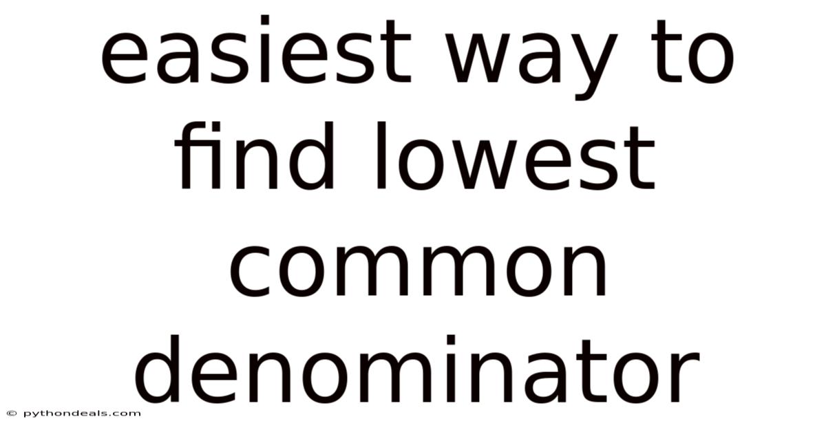 Easiest Way To Find Lowest Common Denominator