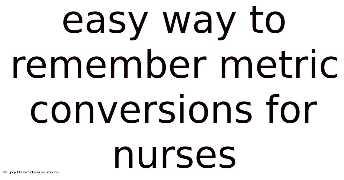 Easy Way To Remember Metric Conversions For Nurses
