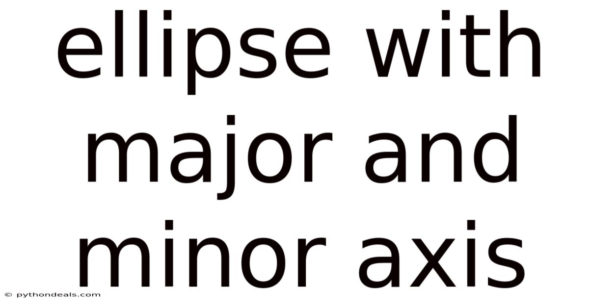 Ellipse With Major And Minor Axis