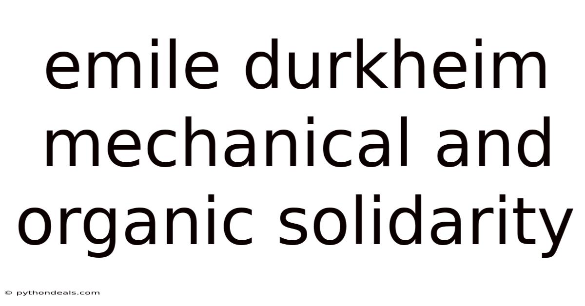 Emile Durkheim Mechanical And Organic Solidarity