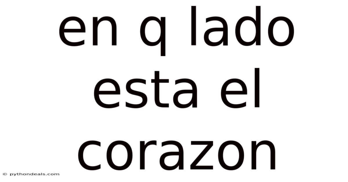 En Q Lado Esta El Corazon