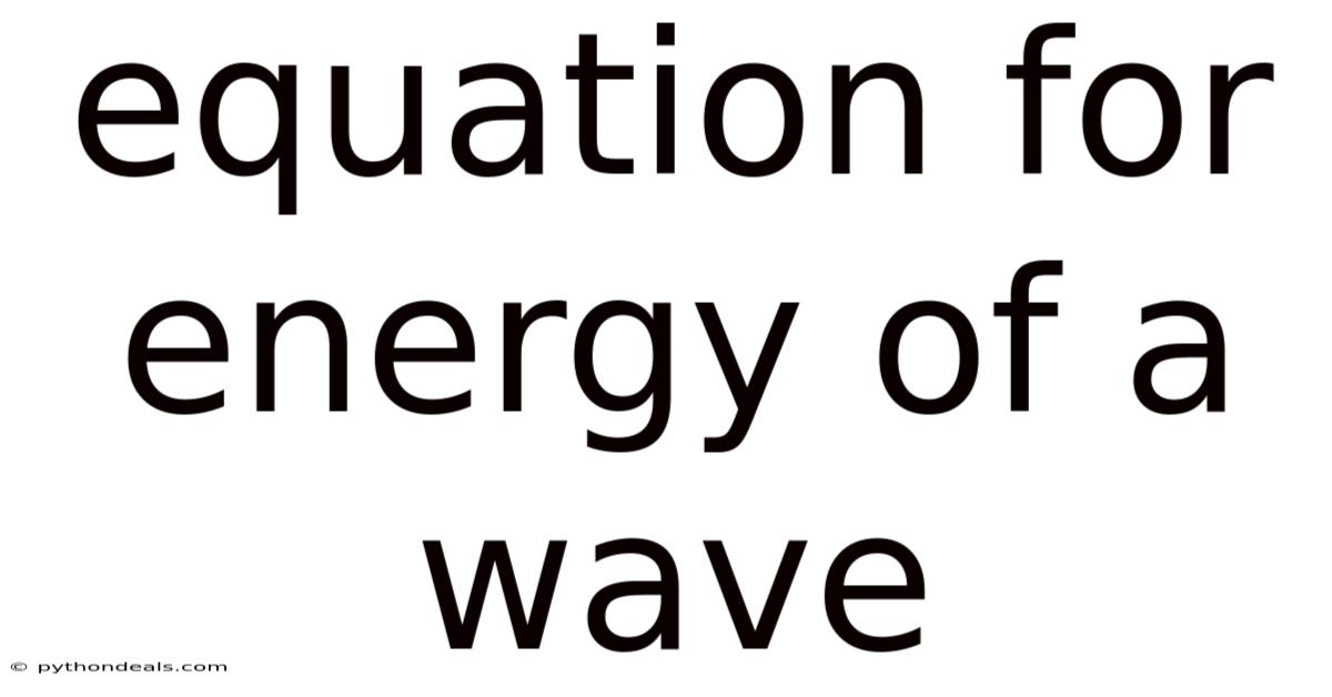 Equation For Energy Of A Wave